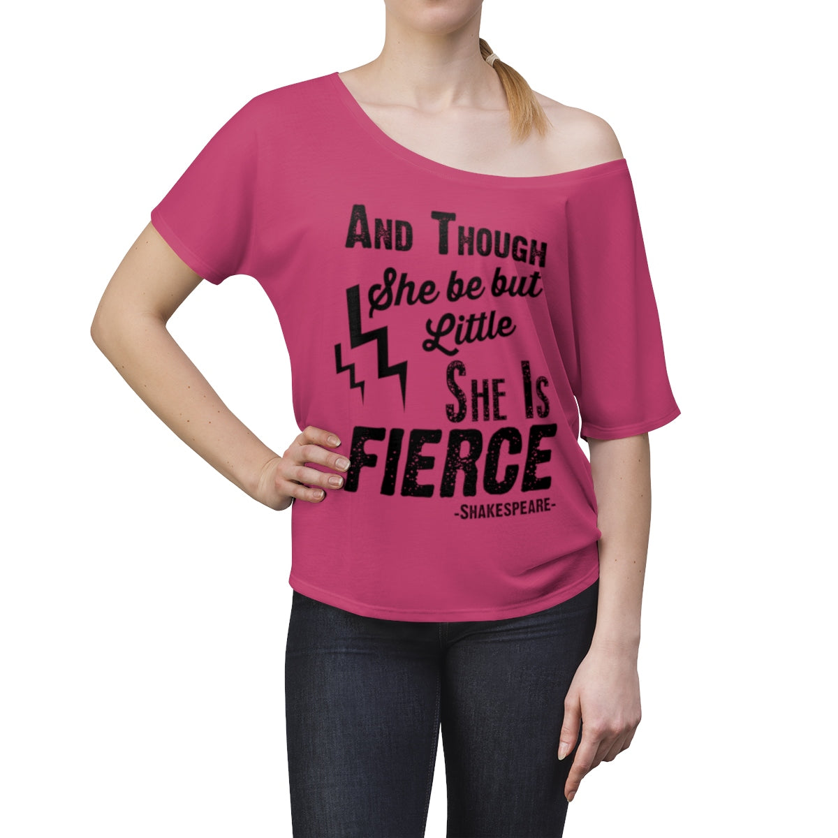 And Though She Be But Little She is Fierce Slouchy Top