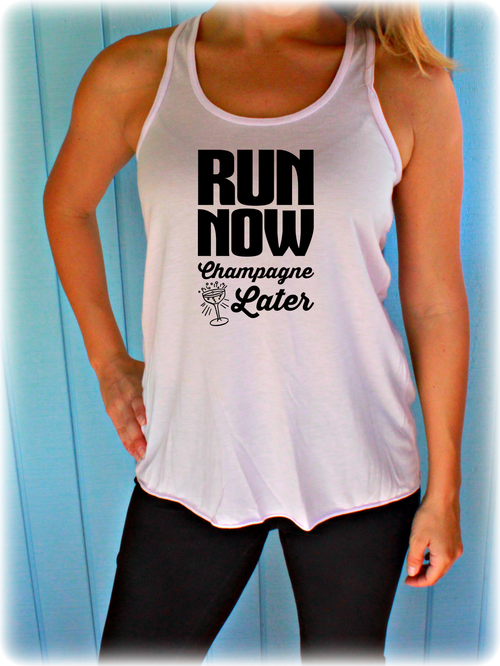 Run Now Champagne Later Flowy Running Tank Top. Women's Fitness Motivation.