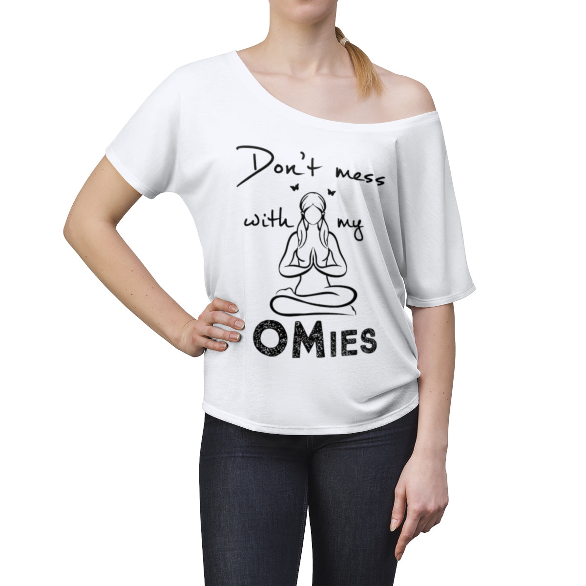 Don't Mess with my Omies Yoga Slouchy Top