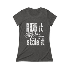 Ride It Like You Stole It Women's Crew Tee